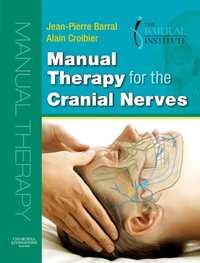 Manual Therapy for the Cranial Nerves E-Book [DRM] - Alain Croibier - ebook