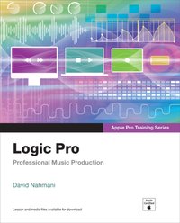 Logic Pro - Apple Pro Training Series [DRM] - David Nahmani - ebook