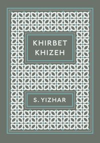 Khirbet Khizeh [DRM] - S.Yizhar - ebook