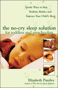 No-Cry Sleep Solution for Toddlers and Preschoolers: Gentle Ways to Stop Bedtime Battles and Improve Your Child's Sleep [DRM] - Elizabeth Pantley - ebook