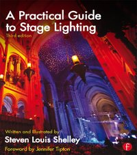 Practical Guide to Stage Lighting [DRM] - Steven Louis Shelley - ebook