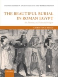 Beautiful Burial in Roman Egypt [DRM] - Christina Riggs - ebook