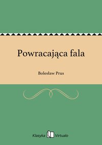 Powracająca fala - Bolesław Prus - ebook