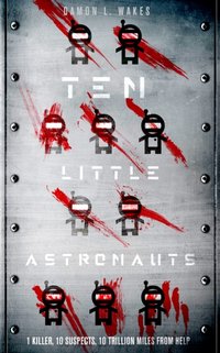 Ten Little Astronauts [DRM] - Damon L. Wakes - ebook