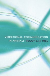 Vibrational Communication in Animals [DRM] - Peggy S. M. Hill - ebook