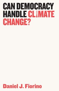 Can Democracy Handle Climate Change? [DRM] - Daniel J. Fiorino - ebook