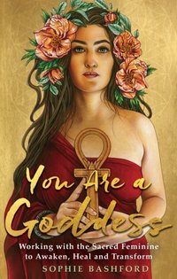 You Are a Goddess [DRM] - Sophie Bashford - ebook