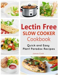 Lectrin Free Slow Cooker Cookbook [DRM] - Plant Paradox Cookbook - ebook