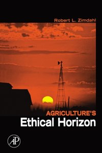 Agriculture's Ethical Horizon [DRM] - Robert L Zimdahl - ebook