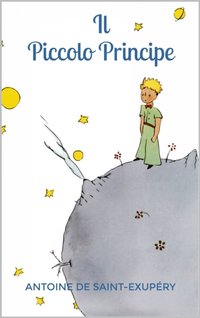 Il Piccolo Principe [DRM] - Antoine de Saint-Exupery - ebook