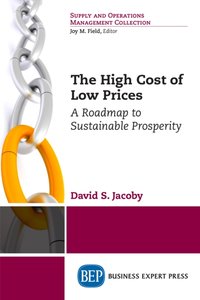 High Cost of Low Prices [DRM] - David Steven Jacoby - ebook
