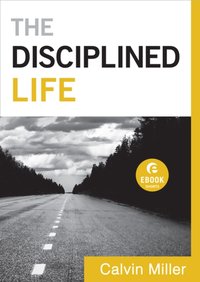 Disciplined Life (Ebook Shorts) [DRM] - Calvin Miller - ebook