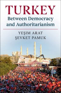 Turkey between Democracy and Authoritarianism [DRM] - Sevket Pamuk - ebook