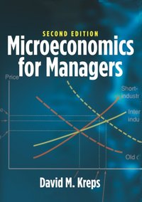 Microeconomics for Managers, 2nd Edition [DRM] - David M. Kreps - ebook