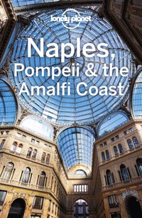 Lonely Planet Naples, Pompeii & the Amalfi Coast [DRM] - Cristian Bonetto - ebook