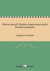 Mściwy karzeł i Masław, książę mazowiecki. Powieść narodowa - Zygmunt Krasiński - ebook