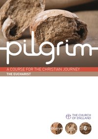 Pilgrim: The Eucharist [DRM] - Steven Croft - ebook