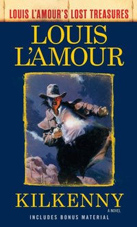 Kilkenny (Louis L'Amour's Lost Treasures) [DRM] - Louis L'Amour - ebook