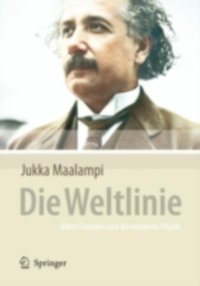 Die Weltlinie - Albert Einstein und die moderne Physik [DRM] - Jukka Maalampi - ebook