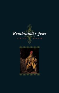 Rembrandt's Jews [DRM] - Steven Nadler - ebook