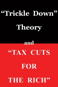 "Trickle Down Theory" and "Tax Cuts for the Rich" [DRM] - Thomas Sowell - ebook