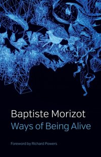 Ways of Being Alive [DRM] - Baptiste Morizot - ebook