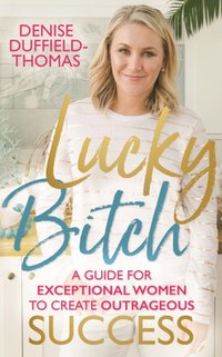 Lucky Bitch [DRM] - Denise Duffield-Thomas - ebook