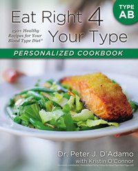 Eat Right 4 Your Type Personalized Cookbook Type AB [DRM] - Kristin O'Connor - ebook