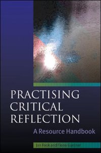 Practising Critical Reflection: a Resource Handbook [DRM] - Fiona Gardner - ebook