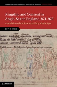 Kingship and Consent in Anglo-Saxon England, 871-978 [DRM] - Levi Roach - ebook