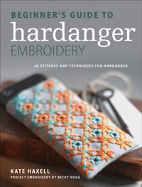 Beginner's Guide to Hardanger Embroidery [DRM] - Kate Haxell - ebook