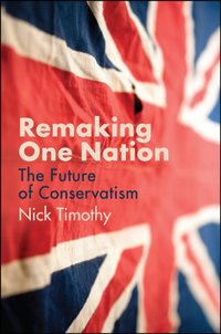 Remaking One Nation [DRM] - Nick Timothy - ebook