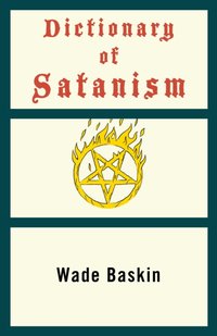 Dictionary of Satanism [DRM] - Wade Baskin - ebook