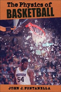 Physics of Basketball [DRM] - John J. Fontanella - ebook