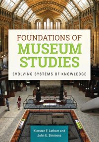 Foundations of Museum Studies [DRM] - Kiersten F. Latham - ebook
