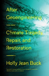 After Geoengineering [DRM] - Holly Jean Buck - ebook