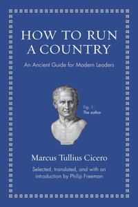 How to Run a Country [DRM] - Marcus Tullius Cicero - ebook