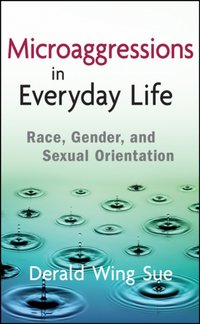 Microaggressions in Everyday Life [DRM] - Derald Wing Sue - ebook