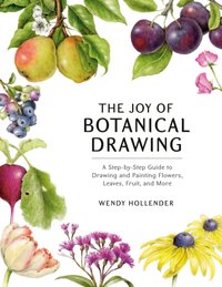 Joy of Botanical Drawing [DRM] - Wendy Hollender - ebook