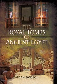Royal Tombs of Ancient Egypt [DRM] - Aidan Dodson - ebook