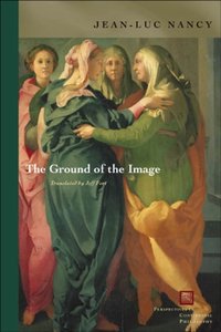 Ground of the Image [DRM] - Jean-Luc Nancy - ebook