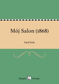 Mój Salon (1868) - Emil Zola - ebook