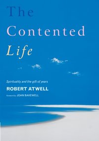 Contented Life [DRM] - Robert Atwell - ebook