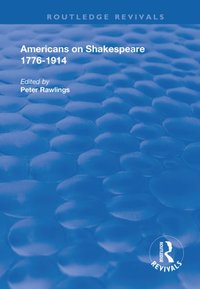 Americans on Shakespeare, 1776-1914 [DRM] - Peter Rawlings - ebook