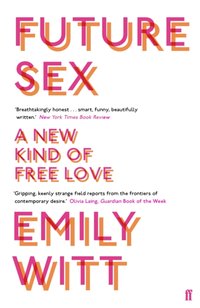 Future Sex [DRM] - Emily Witt - ebook