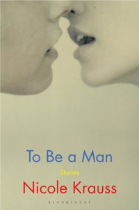 To Be a Man [DRM] - Nicole Krauss - ebook