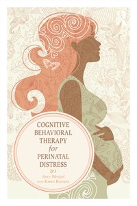 Cognitive Behavioral Therapy for Perinatal Distress [DRM] - Karen Kleiman - ebook