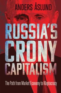 Russia&#39;s Crony Capitalism [DRM] - Aslund Anders Aslund - ebook