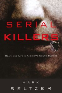 Serial Killers [DRM] - Mark Seltzer - ebook