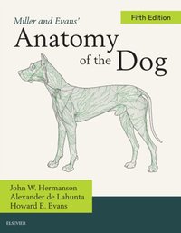 Miller and Evans' Anatomy of the Dog - E-Book [DRM] - John W. Hermanson - ebook